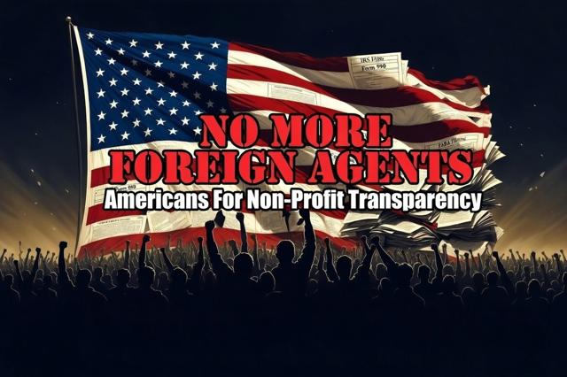 No More Foreign Agents - Americans For Non-Profit Transparency